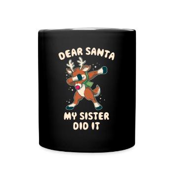 My Sister Did It Lieber Weihnachtsmann Geschenk - Tasse einfarbig - Schwarz - Vorne