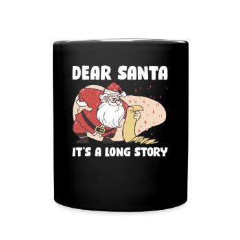 Its A Long Story Lieber Weihnachtsmann Geschenk - Tasse einfarbig - Schwarz - Vorne