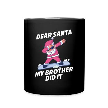 My Brother Did It Lieber Weihnachtsmann Geschenk - Tasse einfarbig - Schwarz - Vorne