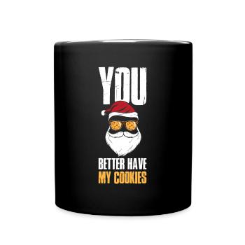 Mieux vaut avoir mes cookies Cookie Gift - Mug uni - noir - Devant