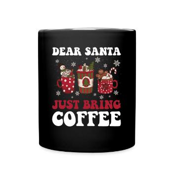 Just Bring Coffee Lieber Weihnachtsmann Geschenk - Tasse einfarbig - Schwarz - Vorne