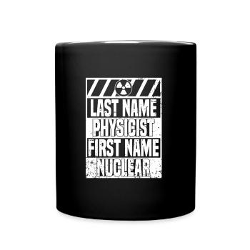 Physics Phyiker Nuclear Physics - Full Colour Mug - black - Front