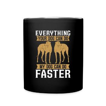 Greyhound Racing Everything Your Greyhound Racer - Full Colour Mug - black - Front