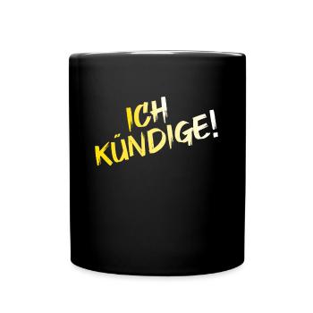 Ich Kündige Den Job Arbeit Arbeitskollegen Büro - Tasse einfarbig - Schwarz - Vorne