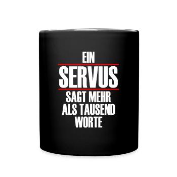 Servus Bayern Bayrischer Dialekt München Geschenk - Tasse einfarbig - Schwarz - Vorne