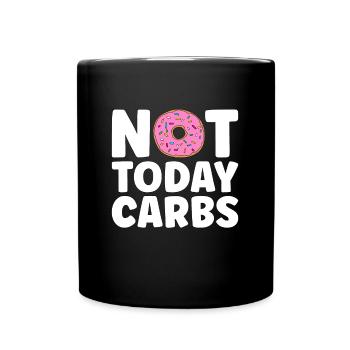 Low Carb Diet Not Today Carbs Loves Healthy Living - Tasse einfarbig - Schwarz - Vorne