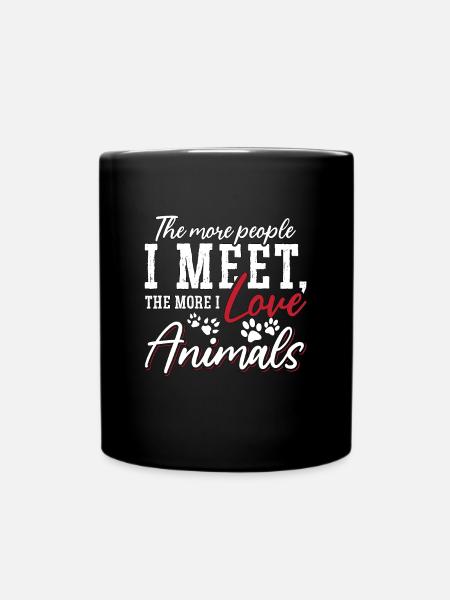 Animal Welfare The More People I Meet Animal Lover - Tasse einfarbig - Schwarz