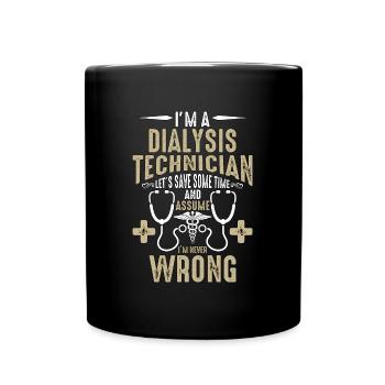 I'm A Dialysis Technician Let's Save Nephrologist - Full Colour Mug - black - Front