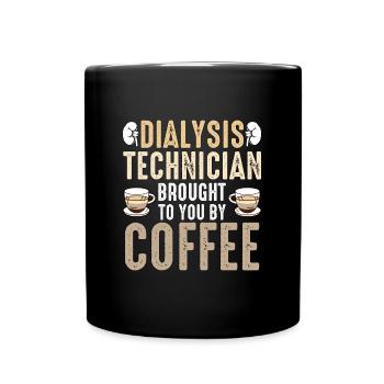 Dialysis Technician Brought To You Dialysis Nurse - Full Colour Mug - black - Front
