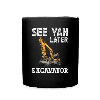 Excavator Driver Excavator School - Full Colour Mug - black - Front
