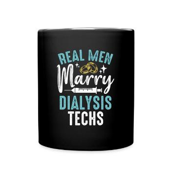Dialysis Technician Real Men Marry Medical Nurse - Full Colour Mug - black - Front