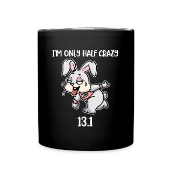 Im Only Half Crazy 13.1 Marathon Gift - Full Colour Mug - black - Front
