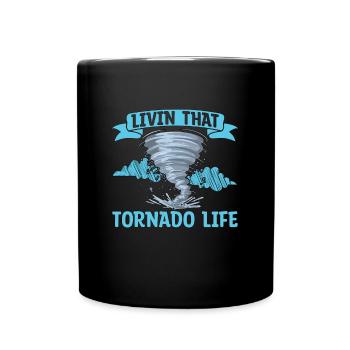 Tornadoes Living That Tornado Life Storm Hunter - Full Colour Mug - black - Front
