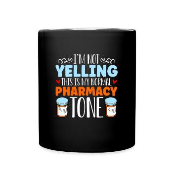 Pharmacy Technician I'm Not Yelling This Medicine - Full Colour Mug - black - Front
