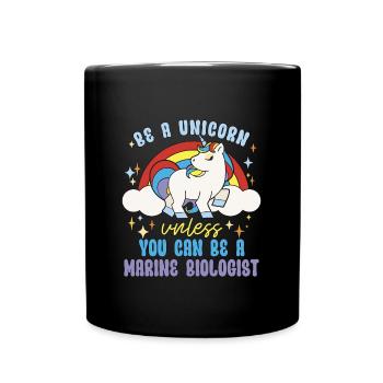 Marine Biology Be A Unicorn Unless Marine Animals - Tasse einfarbig - Schwarz - Vorne