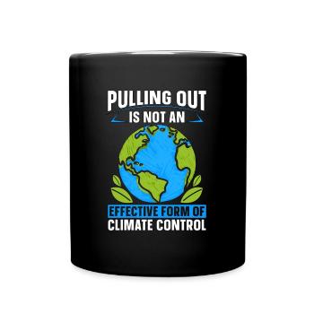 Climate Change Pulling Out Is Not Climate Science - Tasse einfarbig - Schwarz - Vorne