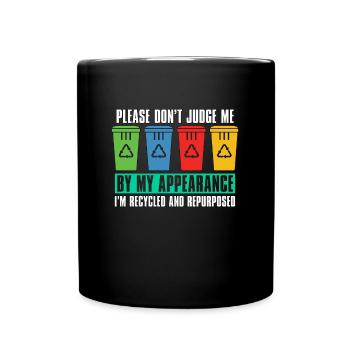 Recycling Please Don't Judge Me Go Green Recycler - Full Colour Mug - black - Front