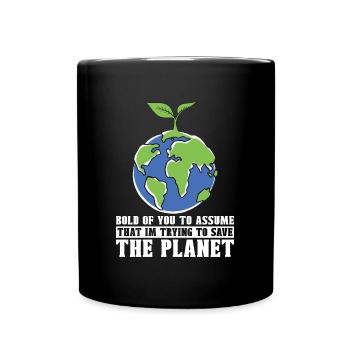 Global Warming Bold Of You To Assume Environmental - Tasse einfarbig - Schwarz - Vorne