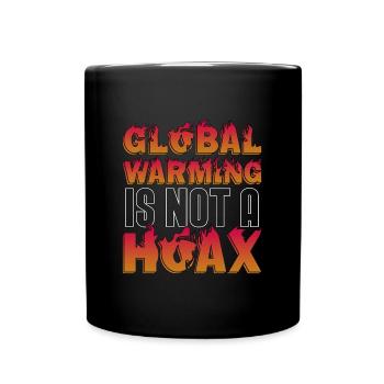 Global Warming Is Not A Hoax Environment Awareness - Full Colour Mug - black - Front