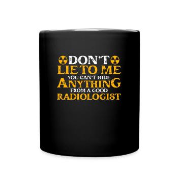 Technologie en rayons X Ne me mentez pas Technicien radiologue - Mug uni - noir - Devant