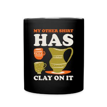 Mon autre chemise a de l’argile dessus Cadeau de poterie - Mug uni - noir - Devant