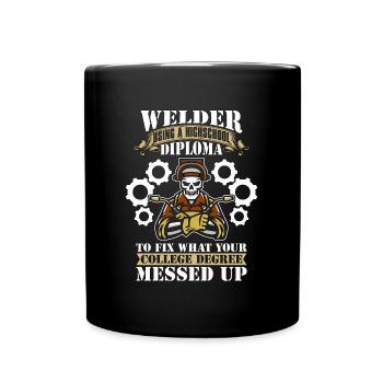 Welder Using A Highschool Diploma Welding Weld - Tasse einfarbig - Schwarz - Vorne