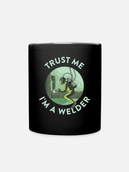 Trust Me Im A Welder Schweißer Geschenk - Tasse einfarbig - Schwarz