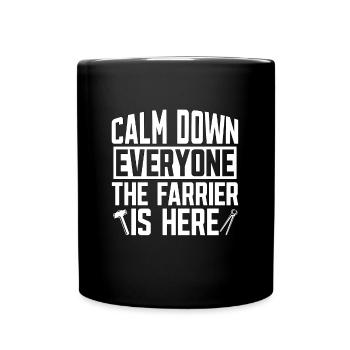 Farrier Calm Down Everyone Horseshoe Farriers - Tasse einfarbig - Schwarz - Vorne