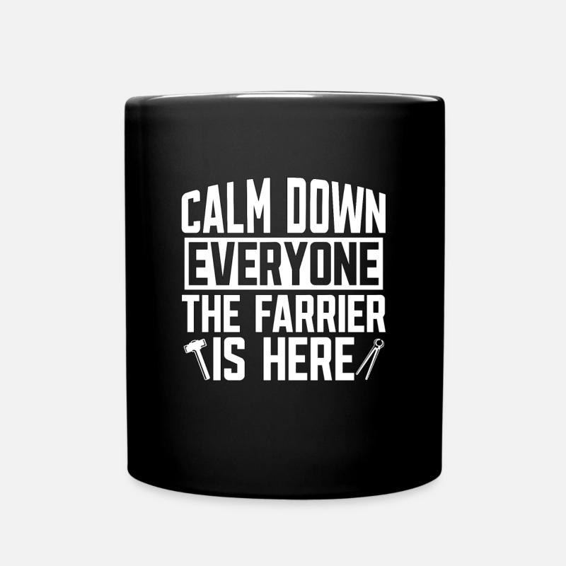 Farrier Calm Down Everyone Horseshoe Farriers - Tasse einfarbig - Schwarz