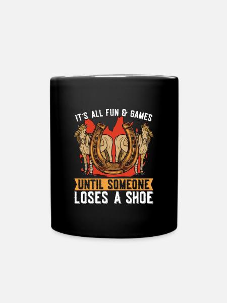 Farrier It's All Fun & Games Horseshoe Metalworker - Tasse einfarbig - Schwarz