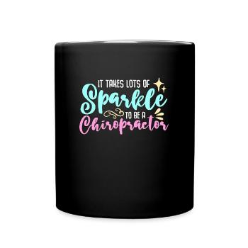 Chiropractic It Takes Sparkle To Be Chiro Doctor - Full Colour Mug - black - Front