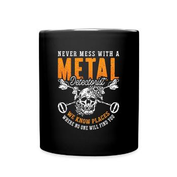 Metal Detecting Never Mess With Hunter Detectorist - Tasse einfarbig - Schwarz - Vorne