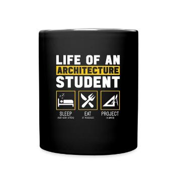 Life Of An Architecture Student Architect Job - Full Colour Mug - black - Front