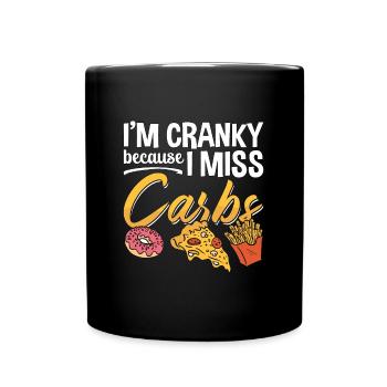 Low Carb Diet I'm Cranky Because Healthy Lifestyle - Tasse einfarbig - Schwarz - Vorne
