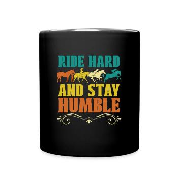 Dressage Ride Hard And Stay Horses Dressage Rider - Full Colour Mug - black - Front
