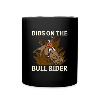 Bull Riding Dibs On The Country Ranch Bull Rider - Tasse einfarbig - Schwarz - Vorne