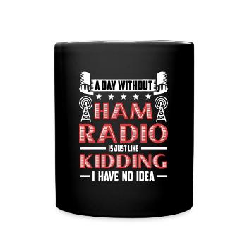 Ham Radio Un jour sans opérateur radioamateur Ham - Mug uni - noir - Devant