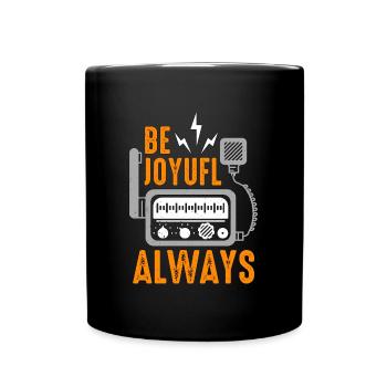 Ham Radio Be Joyful Always Channel Radio Operator - Full Colour Mug - black - Front