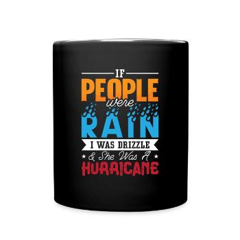 Tornadoes If People Were Rain I Was Storm Hunter - Tasse einfarbig - Schwarz - Vorne