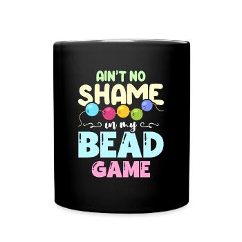 Beading Ain't No Shame In My Jewelry Making Beader - Tasse einfarbig - Schwarz - Vorne
