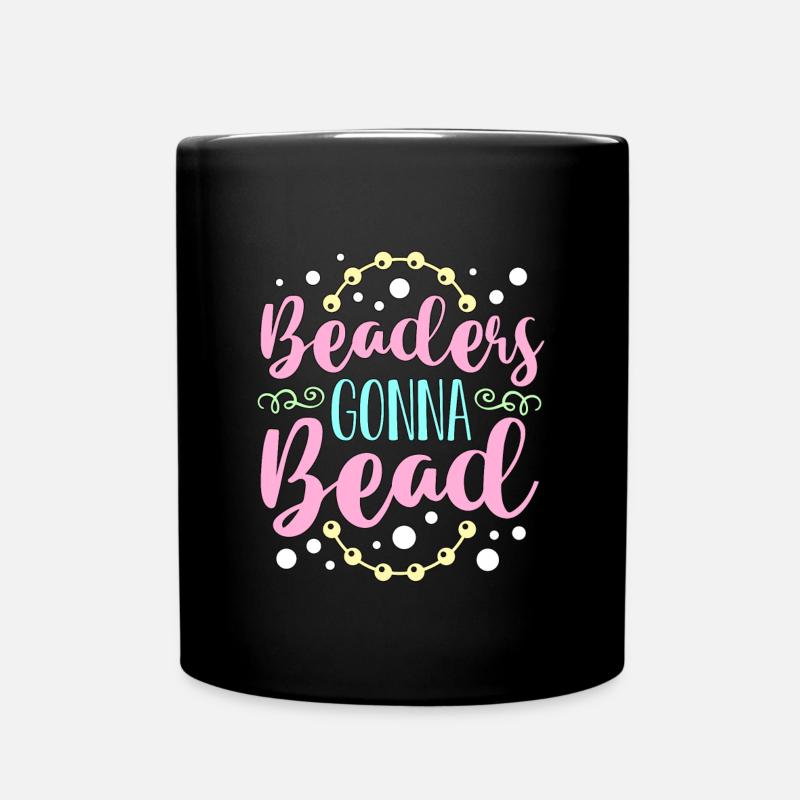 Beading Beaders Gonna Bead Beadwork Jewelry Beader - Tasse einfarbig - Schwarz