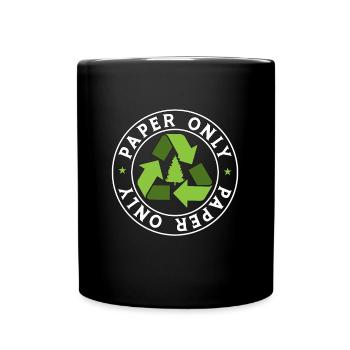 Recycling Paper Only Climate Change Reuse Recycler - Tasse einfarbig - Schwarz - Vorne