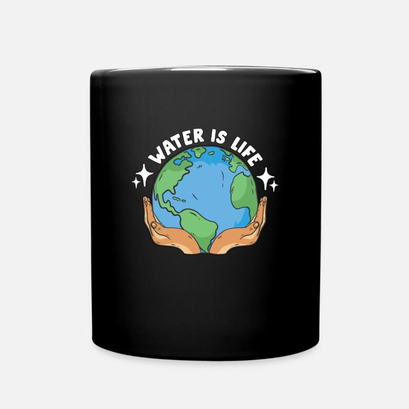 Global Warming Water Is Life Environment Activism - Tasse einfarbig - Schwarz
