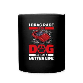 Dragster Drag Race Hund - Tasse einfarbig - Schwarz - Vorne