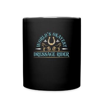 Dressage World's Okayest Equine Dressage Rider - Full Colour Mug - black - Front