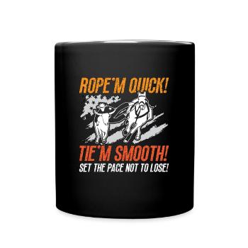 Steer Wrestling Rope'm Quick Tie'm Smooth Rodeo - Full Colour Mug - black - Front