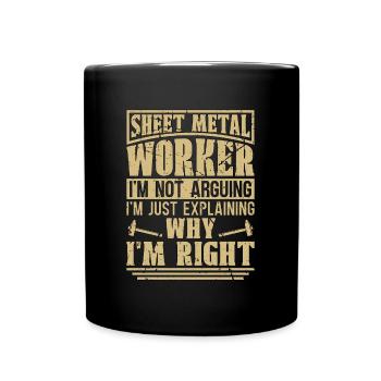 Sheet Metal Worker I'm Not Arguing I'm Fabricator - Full Colour Mug - black - Front