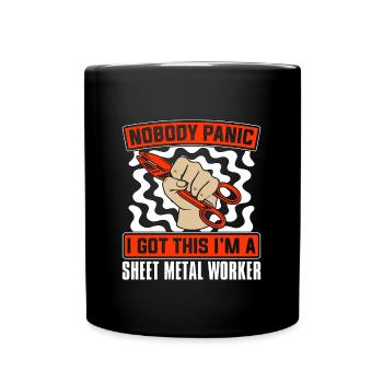Sheet Metal Worker Nobody Panic I Got This Welder - Tasse einfarbig - Schwarz - Vorne
