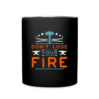 Forging Don't Lose Your Fire Goldsmith Blacksmiths - Tasse einfarbig - Schwarz - Vorne