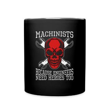 Machinistes parce que les ingénieurs ont besoin d’un tourneur - Mug uni - noir - Devant